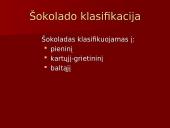 Šokolado istorija, jo maistingumas, savybės, panaudojimas 5 puslapis