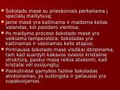 Šokolado istorija, jo maistingumas, savybės, panaudojimas 10 puslapis