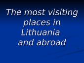 The most visiting places in Lithuania and abroad