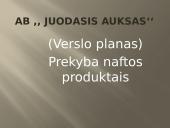 Verslo planas: prekyba naftos produktais "Juodasis Auksas"