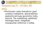 Žmogaus vystymosi ypatumai ir fizinis lavinimas kūdikystėje iki 1 metų ir vaikystėje iki 11 metų 11 puslapis