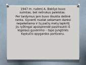 Lietuvos partizanai "ANTANAS BAKŠYS - GERMANTAS, KLAJŪNAS, SENIS" 7 puslapis