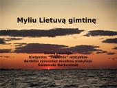 Myliu Lietuvą gimtinę. Skaidrės.