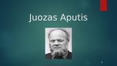 Juozas Aputis prezentacija 