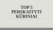 TOP 5 PERSKAITYTI KŪRINIAI  1 puslapis