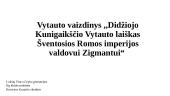 Vytauto vaizdinys ,,Didžiojo Kunigaikščio Vytauto laiškas Šventosios Romos imperijos valdovui Zigmantui“
