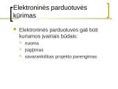 Elektroninis verslas: organizavimo formos ir jų ypatumai 4 puslapis