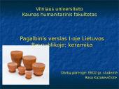 Pagalbinis verslas I-oje Lietuvos Respublikoje: keramika