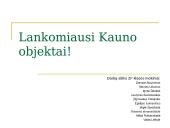 Lankomiausi Kauno objektai
