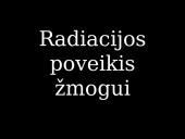 Radiacijos poveikis žmogui