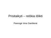 Prisitaikyti – reiškia išlikti