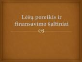 Lėšų poreikis ir finansavimo šaltiniai