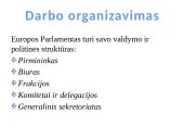 3 pagrindinių ES institucijų (EK, ET ir EP)  funkcijos ir veikimo mechanizmas 12 puslapis