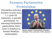 3 pagrindinių ES institucijų (EK, ET ir EP)  funkcijos ir veikimo mechanizmas 13 puslapis