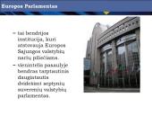 3 pagrindinių ES institucijų (EK, ET ir EP)  funkcijos ir veikimo mechanizmas 6 puslapis