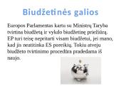 3 pagrindinių ES institucijų (EK, ET ir EP)  funkcijos ir veikimo mechanizmas 9 puslapis