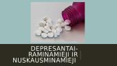 Depresantai - Raminamieji ir nuskausminamieji