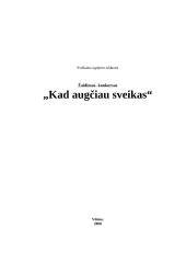 Kad augčiau sveikas