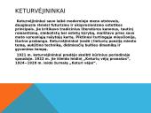 Avangardas, Avangardas Lietuvoje, ketuevėjininkai, futurizmas, ekspresionizmas 7 puslapis