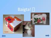 Dekupažas ir jo atlikimo technologijos 16 puslapis