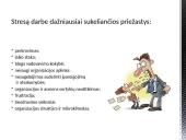 Dėl kokių priežasčių darbuotojai patiria stresą darbe? Ar galima šį stresą sumažinti? Skaidrės 7 puslapis