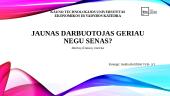Jaunas darbuotojas geriau negu senas? Skaidrės