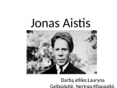 Jonas Aistis skaidrės