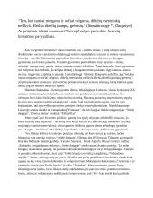 Ten, kur ramiai miegama ir sočiai valgoma, didelių menininkų neiškyla. Reikia didelių įtampų, grėsmių.