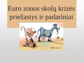 Euro zonos skolų krizės priežastys ir padariniai 