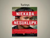 Patricia McCormick - Niekada nesuklupk. Knygos atsiskaitymas 3 puslapis