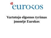 Vartotojo elgsenos tyrimas įmonėje "Eurokos"