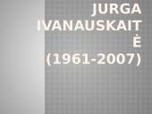 Jurga Ivanauskaitė (1961-2007)