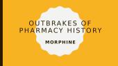 Outbrakes of Pharmacy History. Morphine