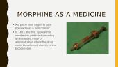 Outbrakes of Pharmacy History. Morphine 8 puslapis