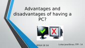 Advantages and disadvantages of having a PC