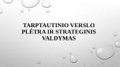 Tarptautinio verslo plėtra ir strateginis valdymas