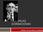Michailas Gorbačiovas faktai