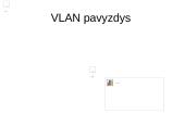 VLAN virtualus vietinis tinklas  5 puslapis