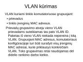 VLAN virtualus vietinis tinklas  6 puslapis