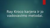 Ray Kroco karjera ir jo vadovavimo metodai