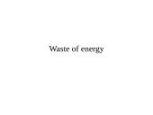 Energy waste