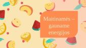 Maitinamės - gauname energijos