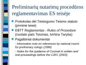 Europos Teisingumo Teismo preliminarių nutarimų procedūros esmė ir taikymas  5 puslapis