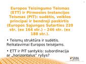 Preliminarūs Europos Teisingumo Teismo nutarimai: jų reikšmė Europos Sąjungos ir nacionalinės teisės taikymui 5 puslapis