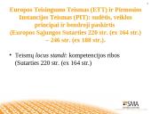Preliminarūs Europos Teisingumo Teismo nutarimai: jų reikšmė Europos Sąjungos ir nacionalinės teisės taikymui 7 puslapis