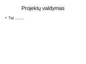 Projektų valdymas skaidrės 5 puslapis