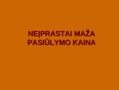 Neįprastai maža pasiūlymo kaina