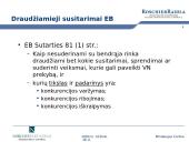 Draudžiami susitarimai ir koncentracijų kontrolė pagal EB ir LR konkurencijos teisę  14 puslapis