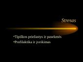 Stresas. Tipiškos priežastys ir pasekmės. Profilaktika ir įveikimas 