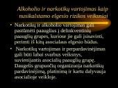 Alkoholio ir narkotikų vartojimas. Vartojimo pasekmės.  20 puslapis